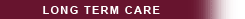 Long Term Care